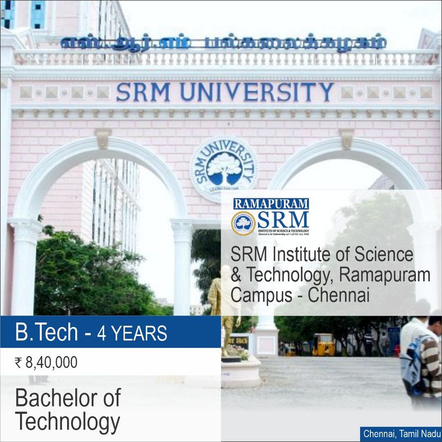 Bachelor of Technology [B.Tech] at Srm Institute of Science And Technology, Chennai